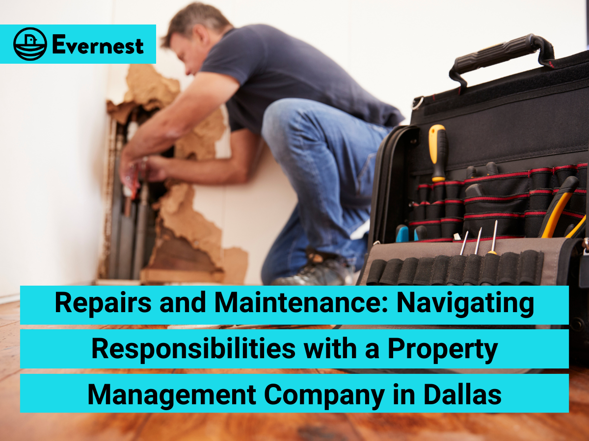 Repairs and Maintenance: Navigating Responsibilities with a Property Management Company in Dallas